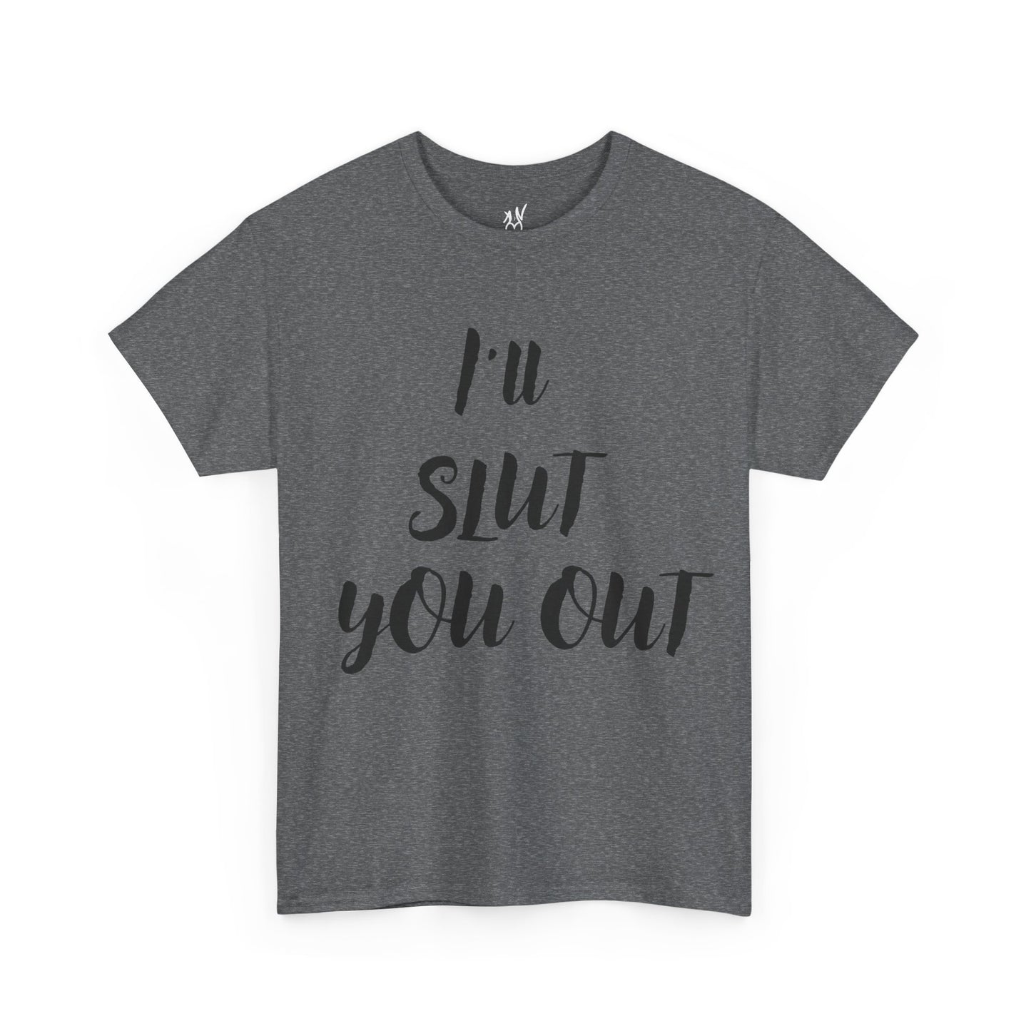 I'll Slut You Out Unisex Heavy Cotton Tee