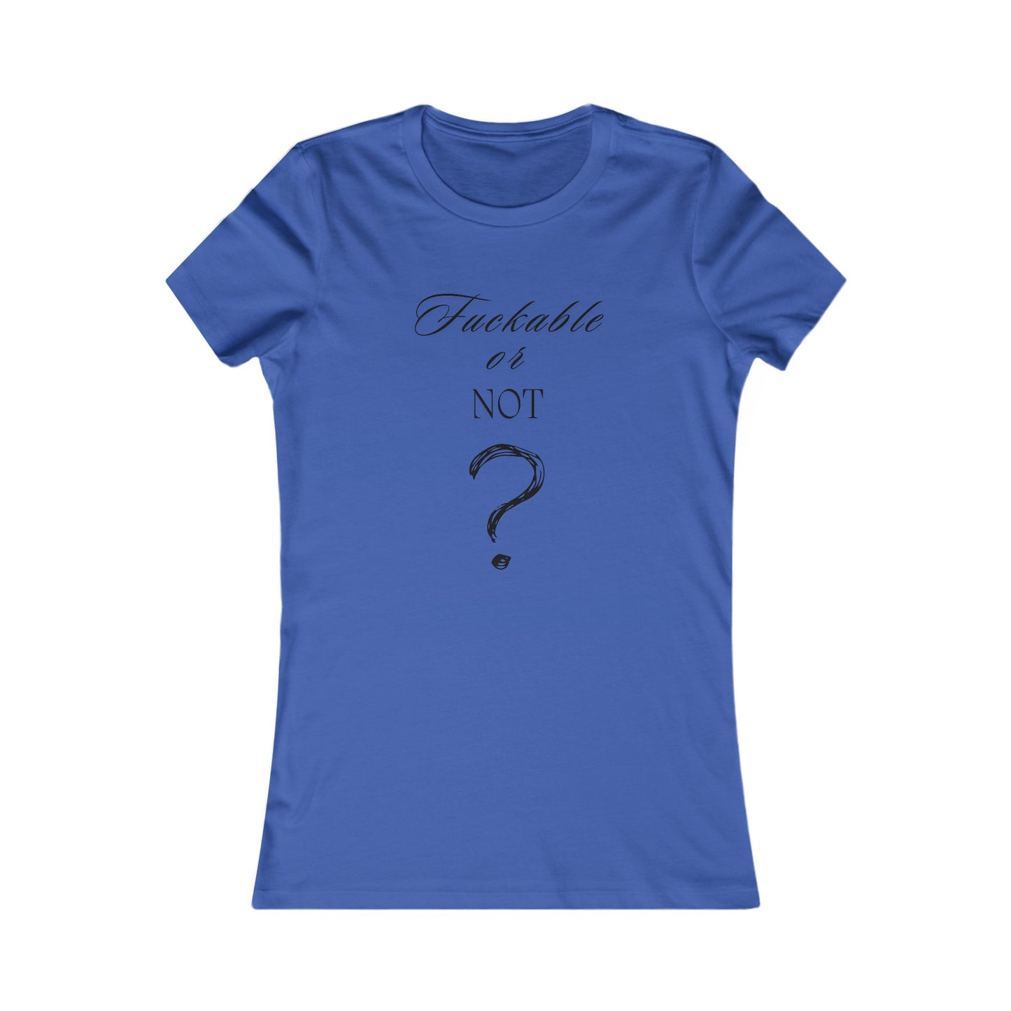 Fuckable or Not T-shirt