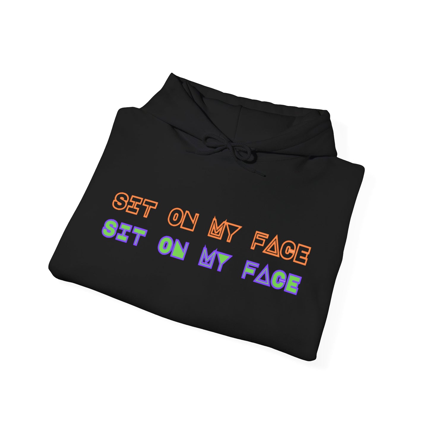 Sit On My Face Unisex Hooded Sweatshirt