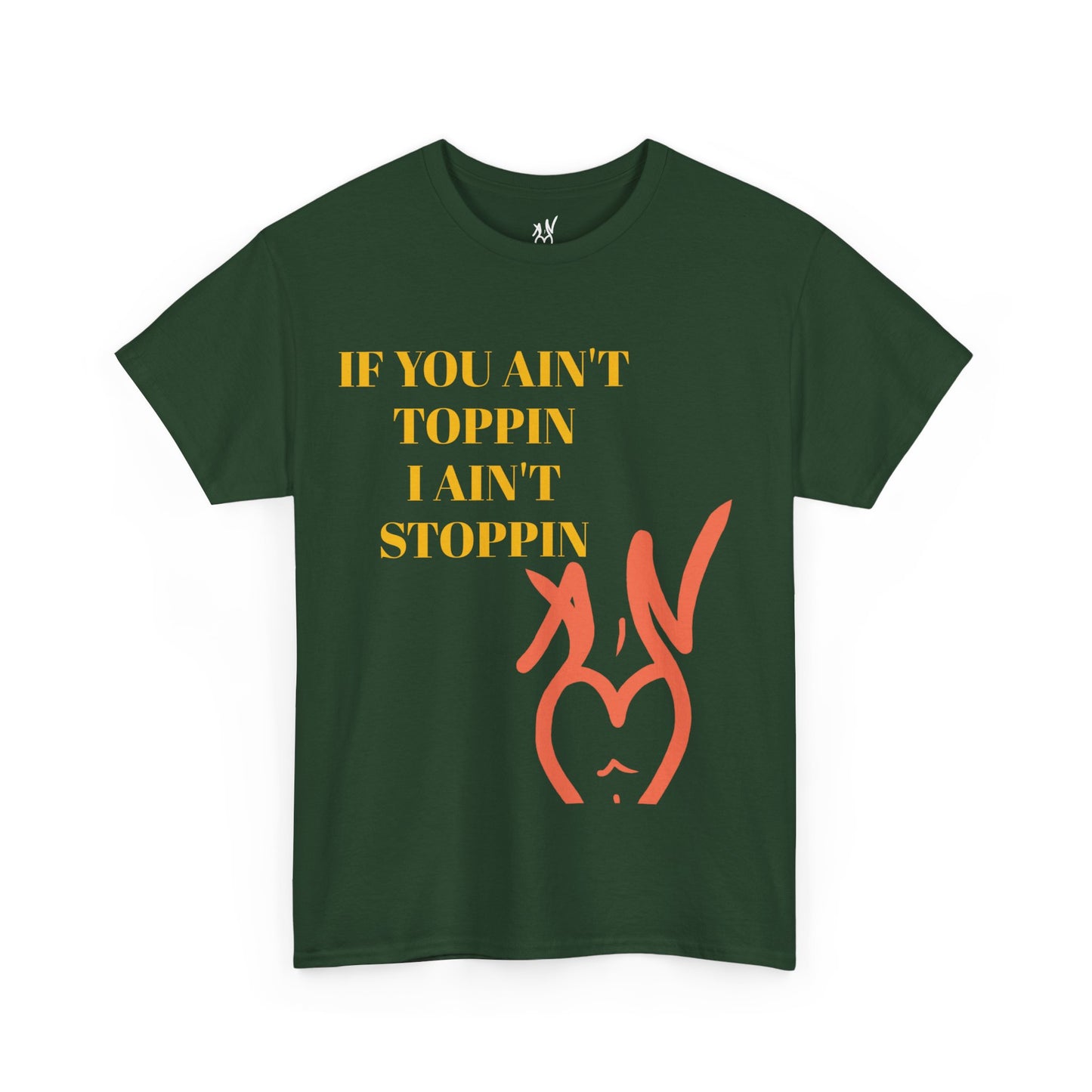 If You Ain't Toppin Unisex Heavy Cotton Tee