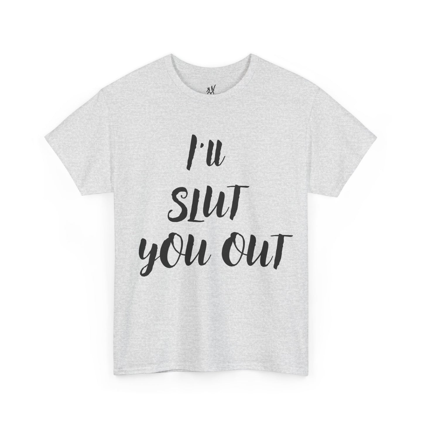 I'll Slut You Out Unisex Heavy Cotton Tee