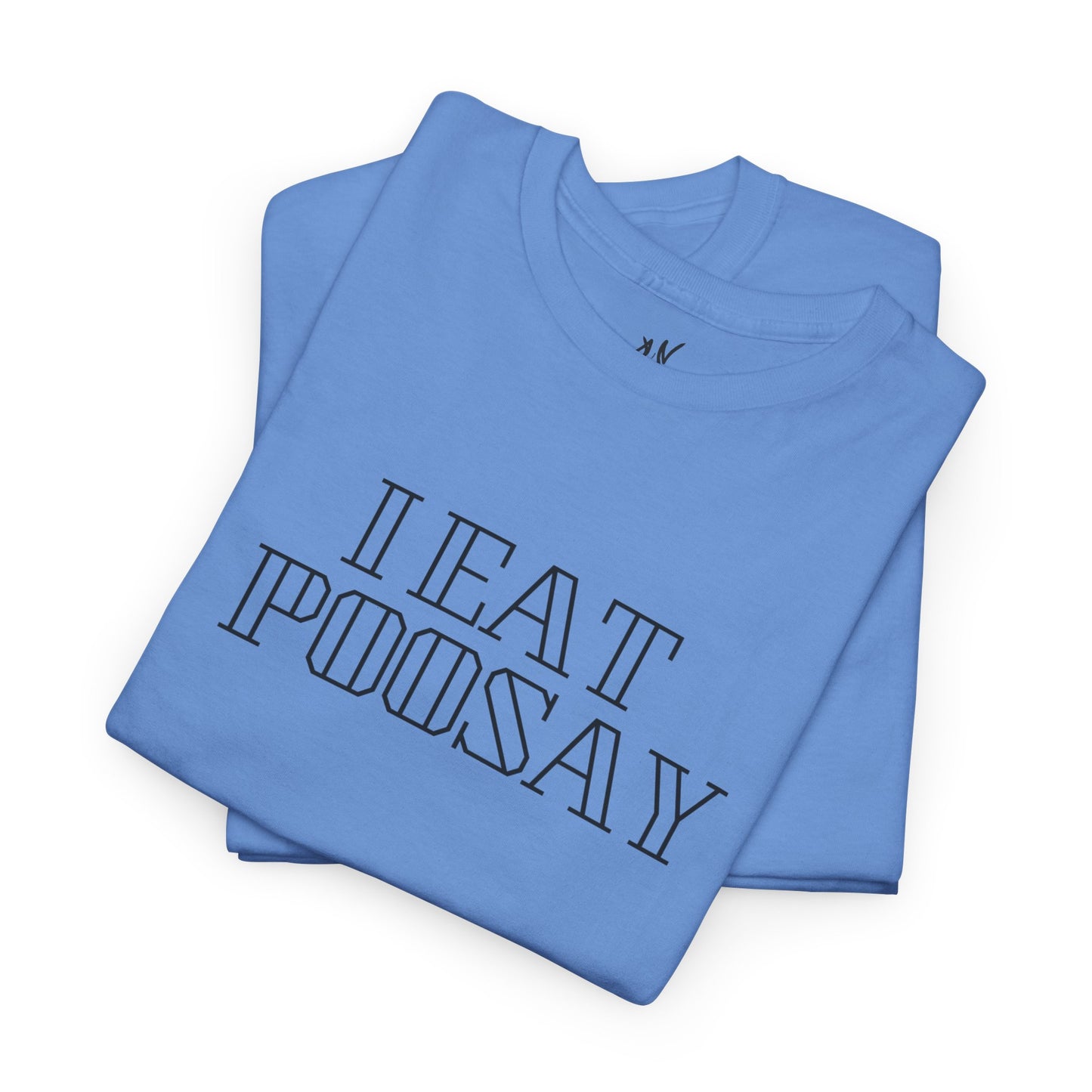 I Eat Poosay Unisex Heavy Cotton Tee