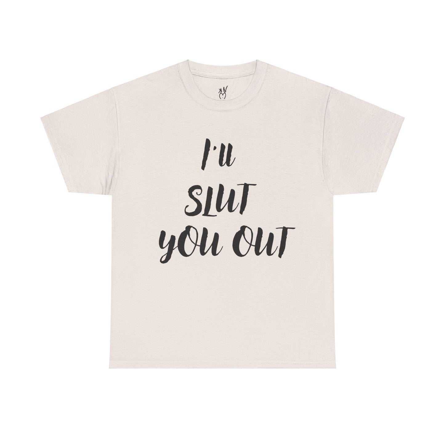 I'll Slut You Out Unisex Heavy Cotton Tee