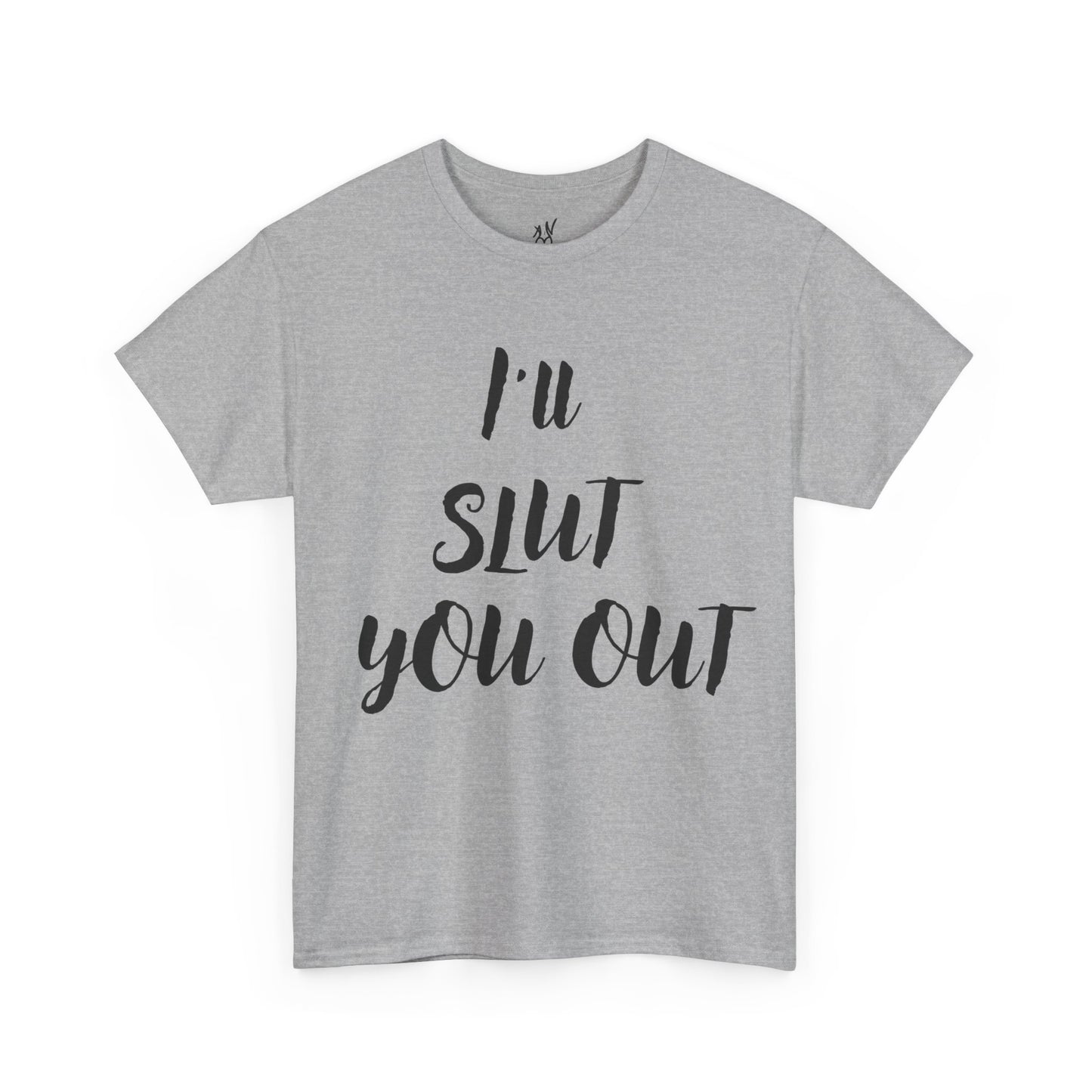 I'll Slut You Out Unisex Heavy Cotton Tee