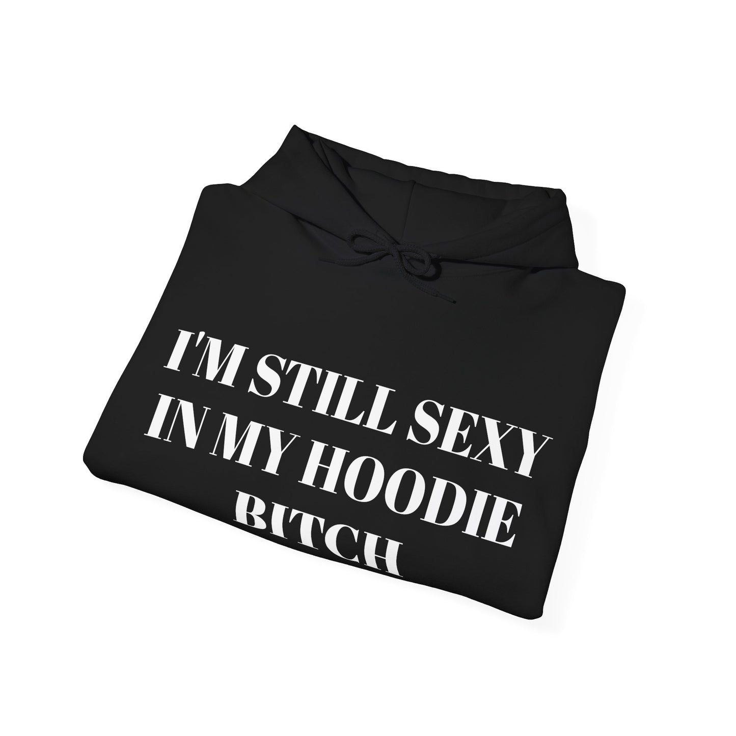 I'm Still Sexy Unisex Heavy Blend™ Hooded Sweatshirt